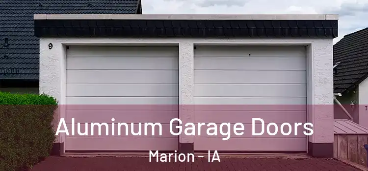  Aluminum Garage Doors Marion - IA