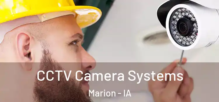 CCTV Camera Systems Marion - IA