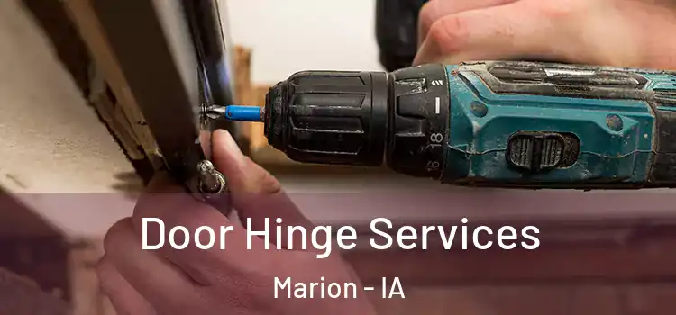Door Hinge Services Marion - IA