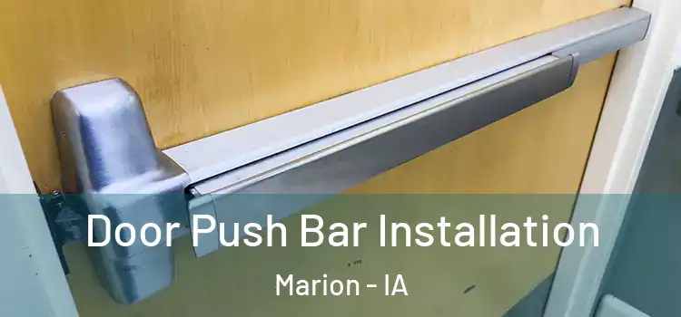 Door Push Bar Installation Marion - IA