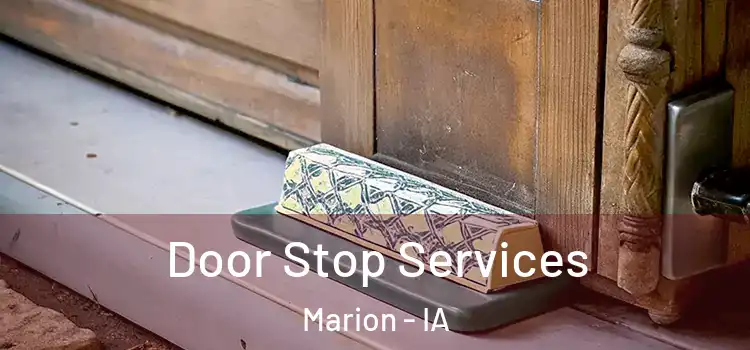 Door Stop Services Marion - IA