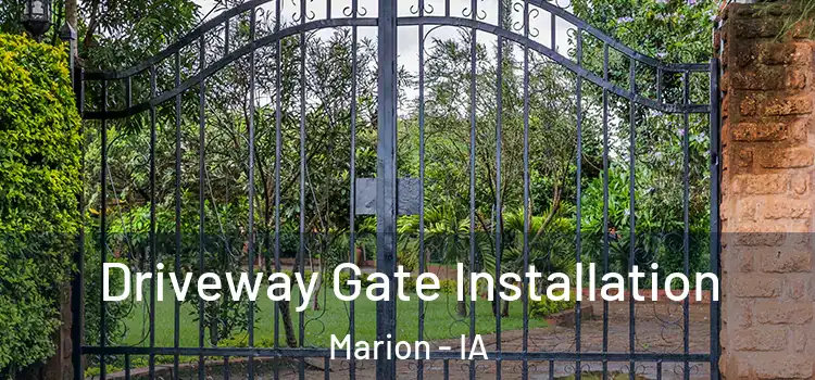  Driveway Gate Installation Marion - IA