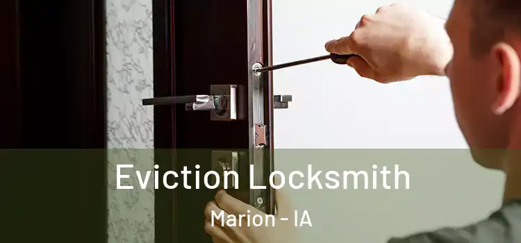 Eviction Locksmith Marion - IA