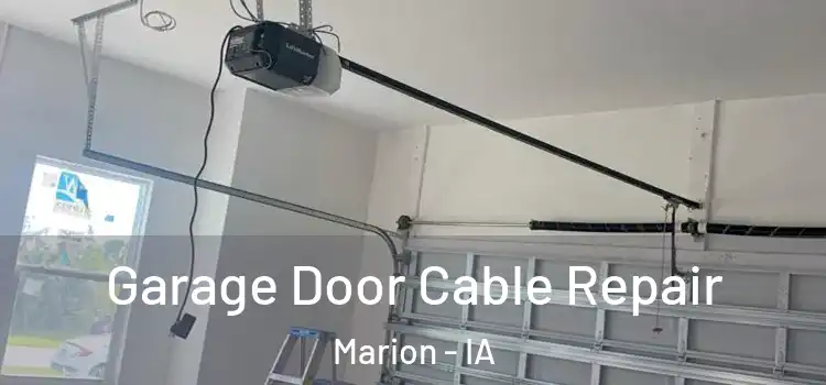  Garage Door Cable Repair Marion - IA
