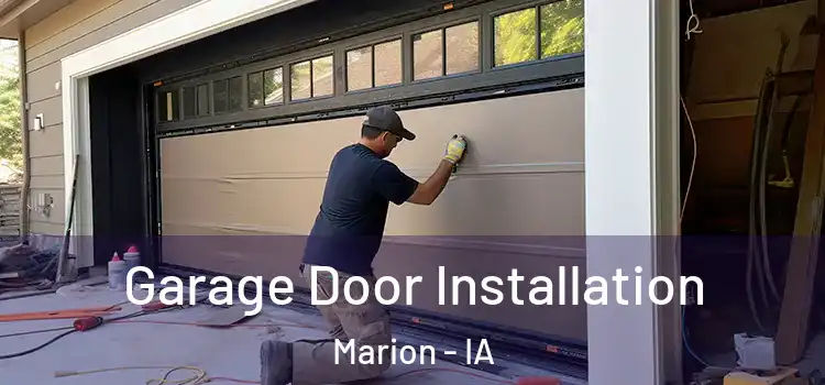  Garage Door Installation Marion - IA