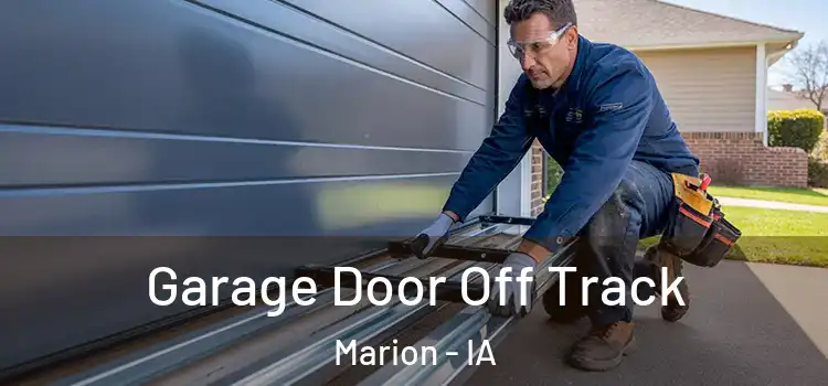  Garage Door Off Track Marion - IA