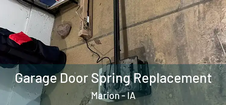  Garage Door Spring Replacement Marion - IA