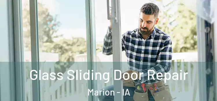 Glass Sliding Door Repair Marion - IA