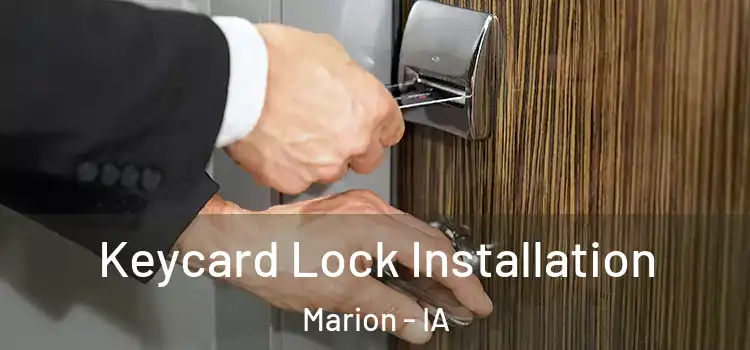 Keycard Lock Installation Marion - IA