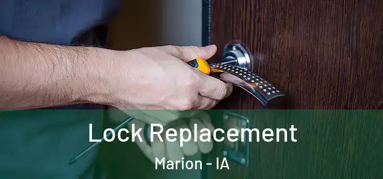 Lock Replacement Marion - IA