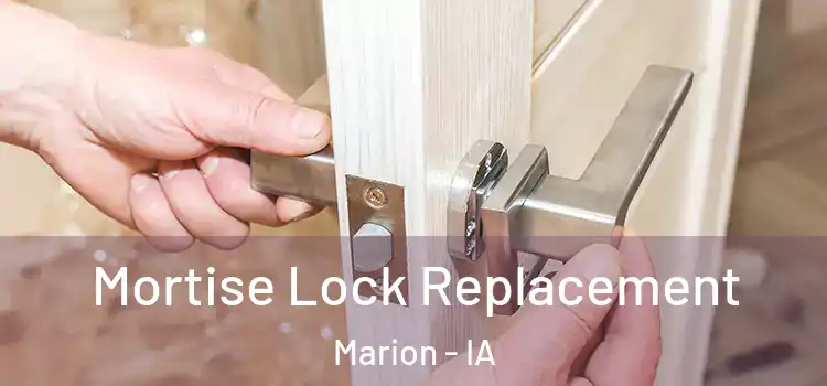 Mortise Lock Replacement Marion - IA