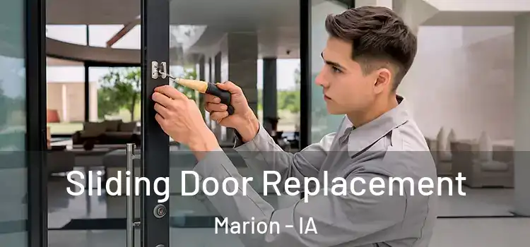 Sliding Door Replacement Marion - IA