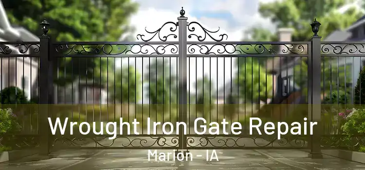 Wrought Iron Gate Repair Marion - IA
